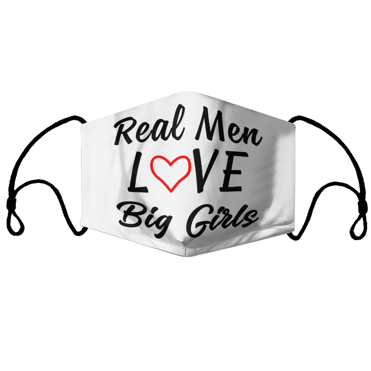 REAL MEN LOVE BIG GIRLS MASK