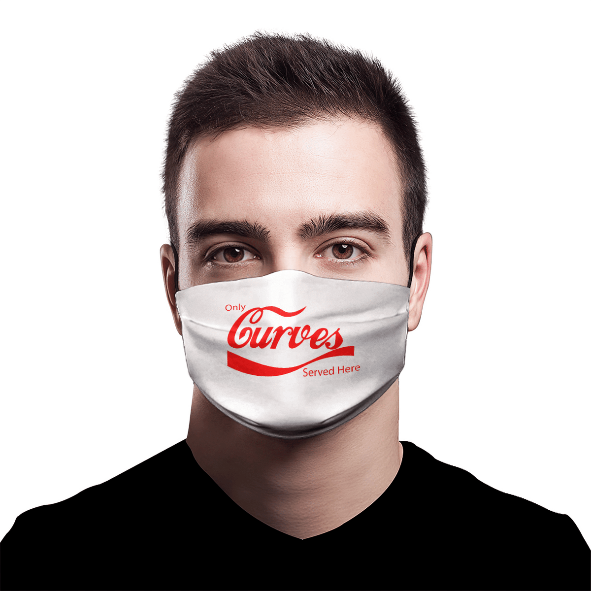 ONLY CURVES SERVED HERE MASK
