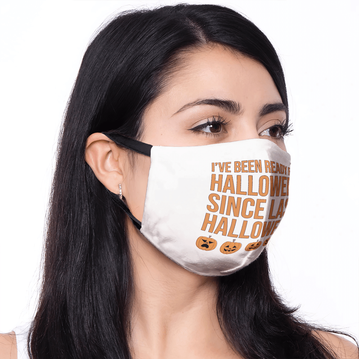I'VE BEEN READY FOR HALLOWEEN SINCE LAST HALLOWEEN MASK