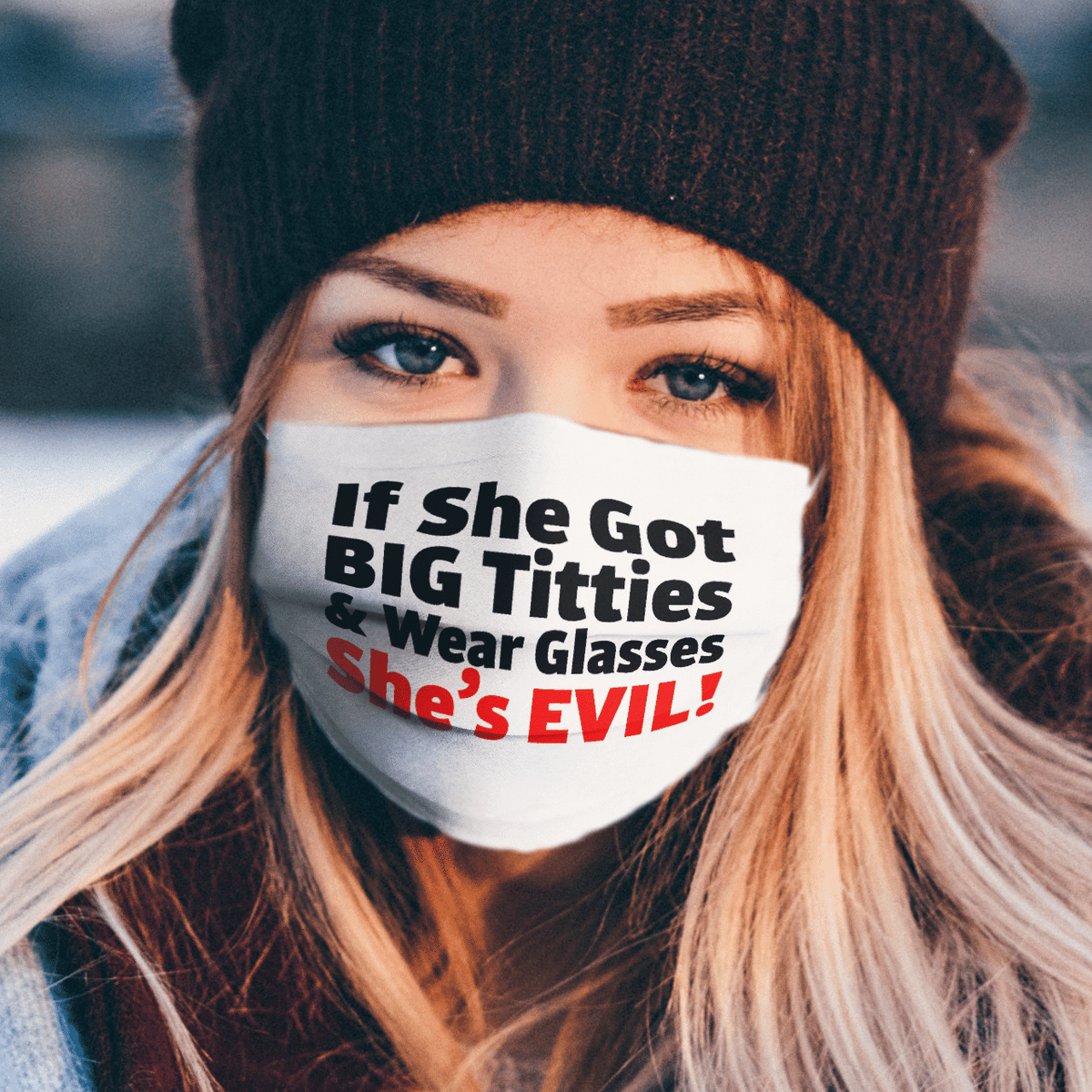 IF SHE GOT BIG TITTIES &amp; WEAR GLASSES SHE'S EVIL MASK