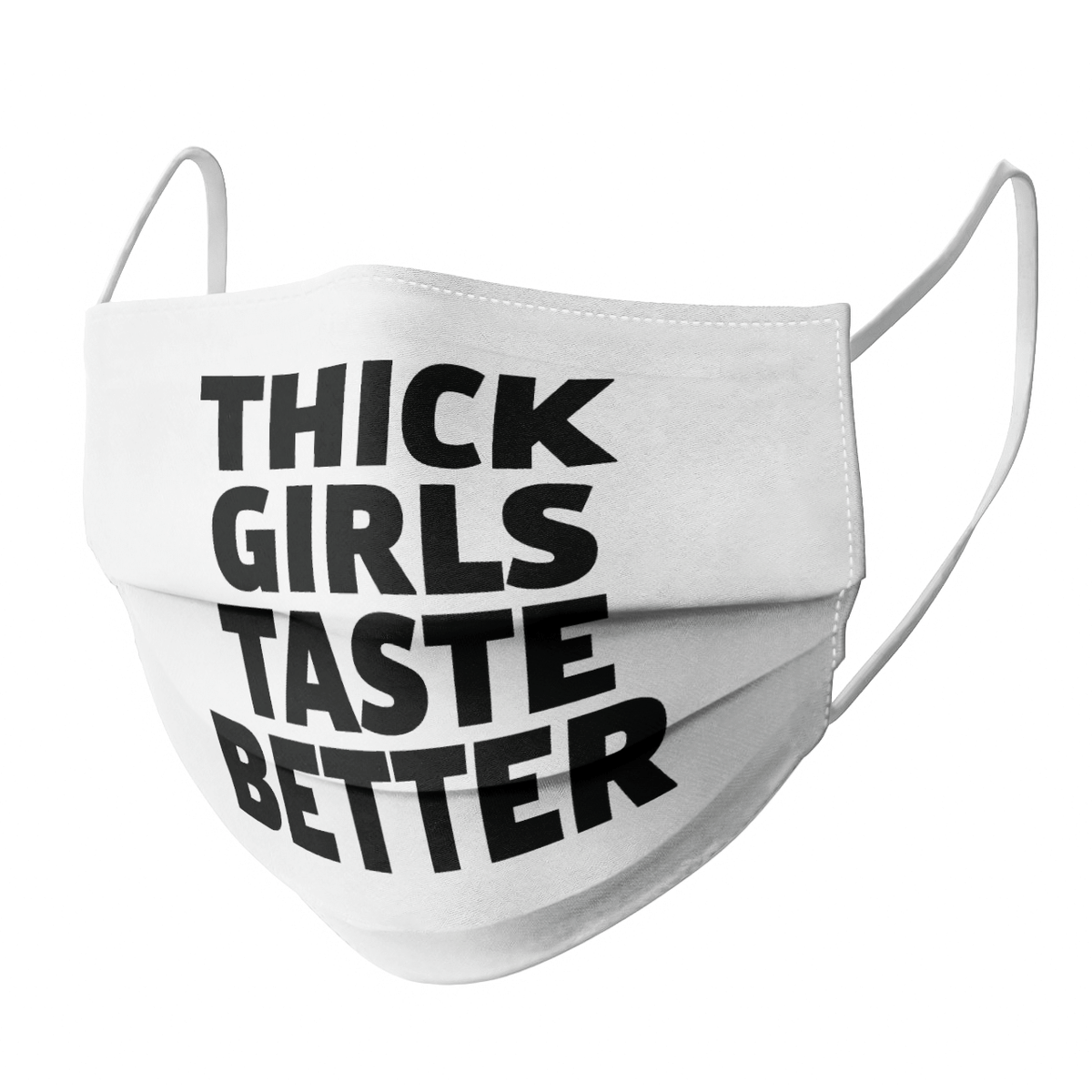 THICK GIRLS TASTE BETTER BLACK MASK