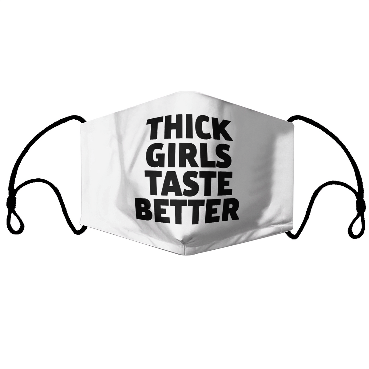 THICK GIRLS TASTE BETTER BLACK MASK