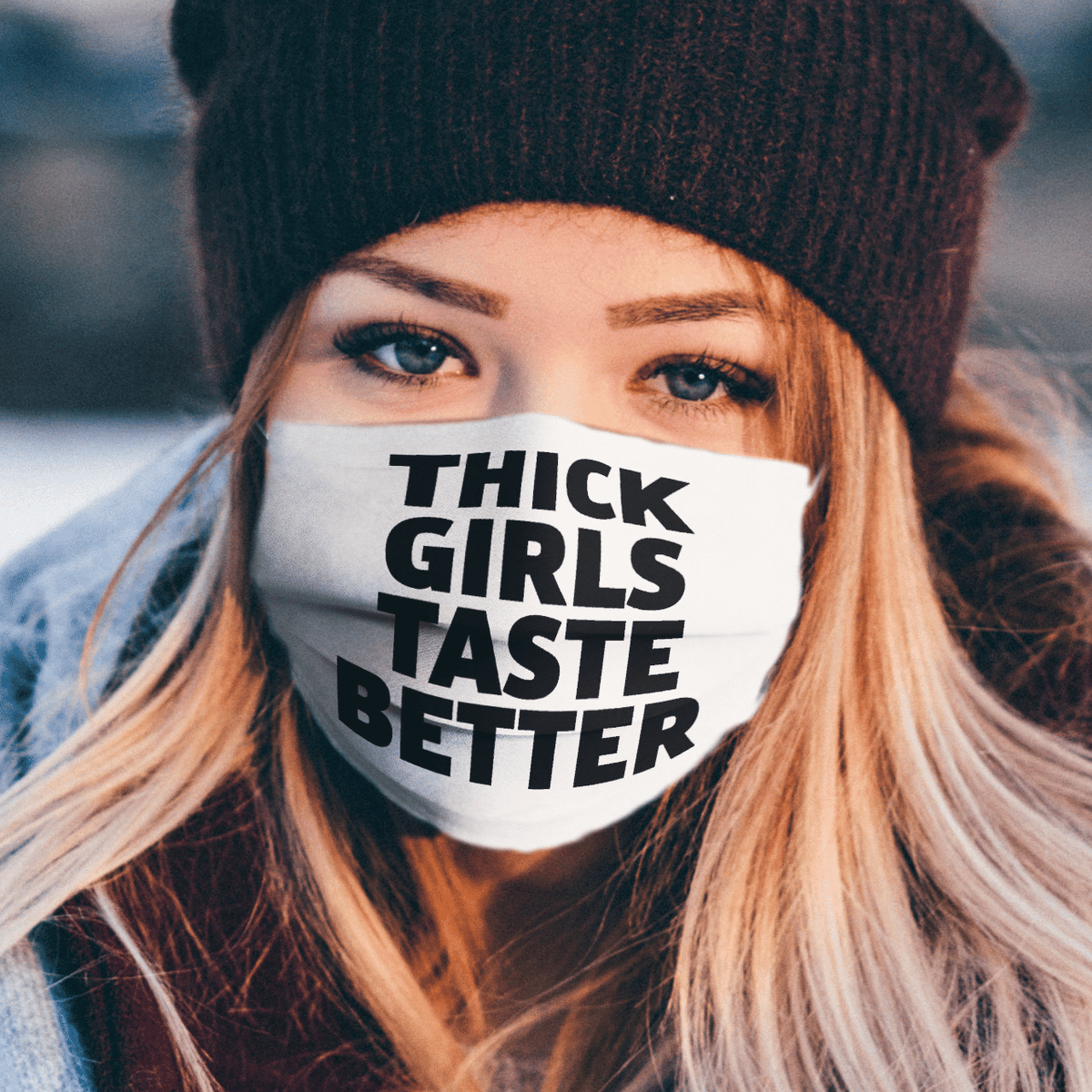 THICK GIRLS TASTE BETTER BLACK MASK