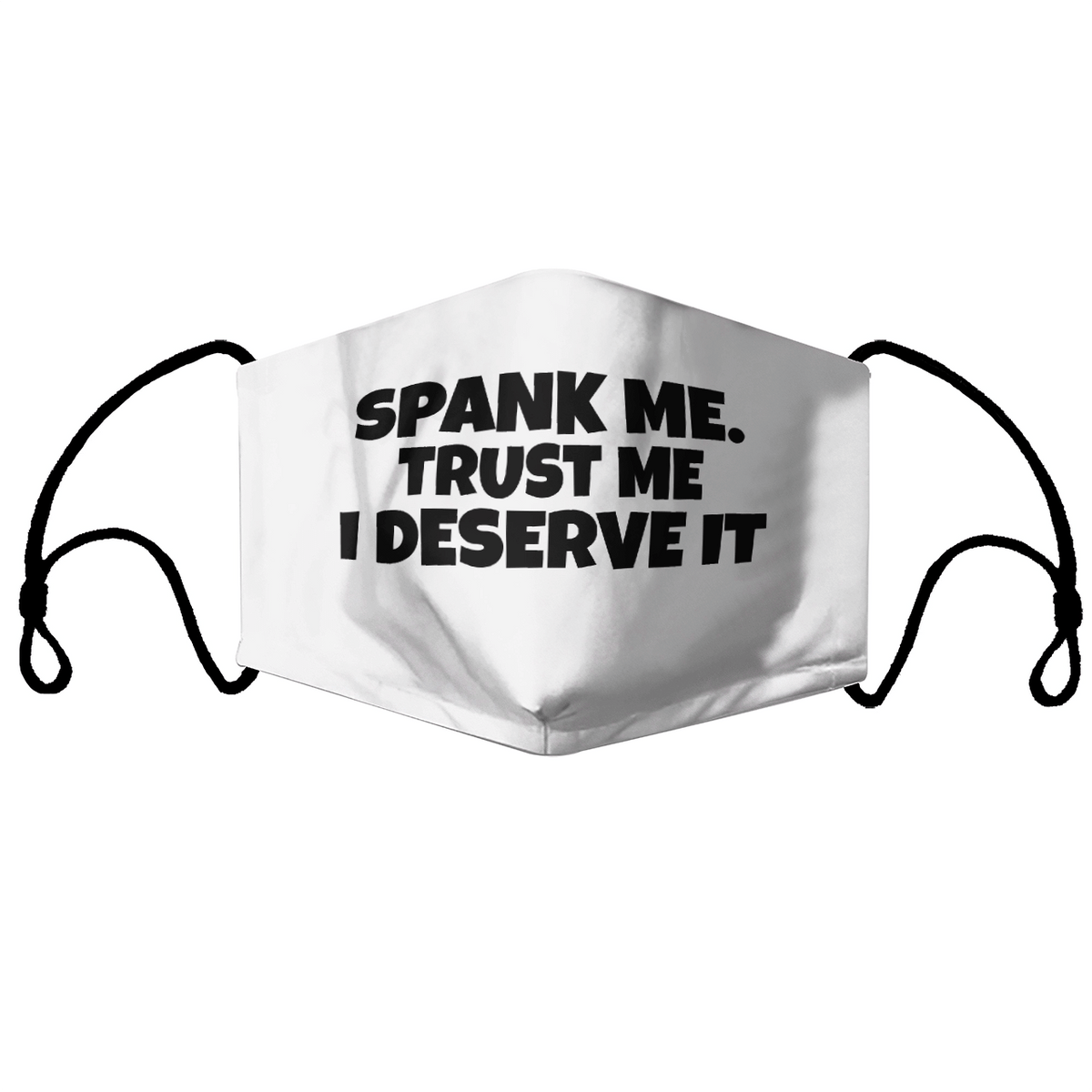 SPANK ME TRUST ME I DESERVE IT MASK