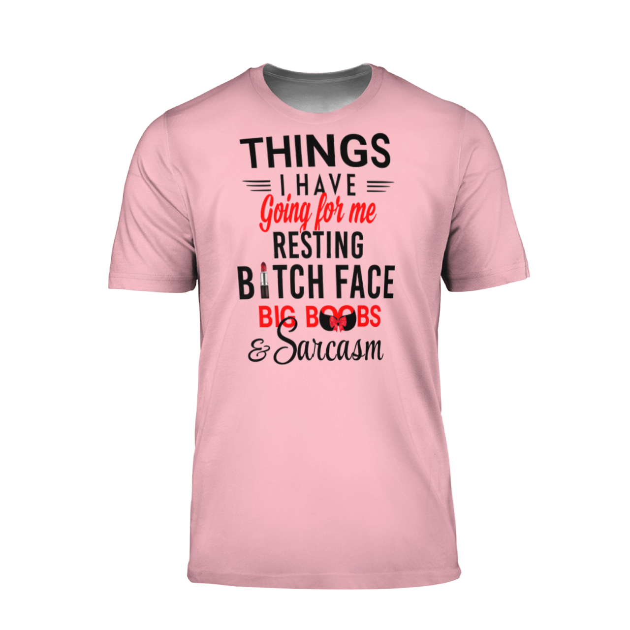 THINGS I HAVE GOING FOR ME RESTING BITCH FACE BIG BOOBS & SARCASM AOP MULTI PIECE T-SHIRT
